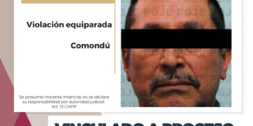 OBTIENE PGJE PRISIÓN PREVENTIVA PARA IMPUTADO DE VIOLACIÓN EQUIPARADA EN COMONDÚ