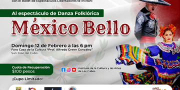 Instituto de la Cultura y las Artes de Los Cabos te invita al espectáculo de danza folklórica “México Bello”