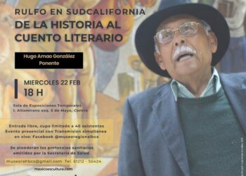 SE LLEVARÁ A CABO CHARLA TEMÁTICA “RULFO EN SUDCALIFORNIA”