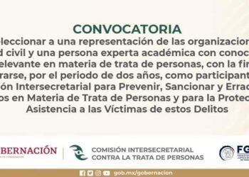 INVITAN A PARTICIPAR EN CONVOCATORIA PARA FORMAR PARTE DE LA COMISIÓN INTERSECRETARIAL DE TRATA
