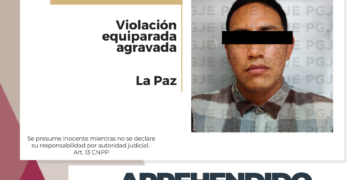 APREHENDE PGJE A PROBABLE RESPONSABLE DE VIOLACIÓN EQUIPARADA EN LA PAZ