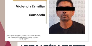 POR VIOLENCIA FAMILIAR QUEDA EN PRISIÓN PREVENTIVA Y VINCULADO A PROCESO