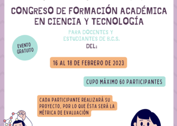 Abren convocatoria para participar en el Congreso de Formación Académica en Ciencia y Tecnología, para Docentes y Estudiantes de Baja California Sur