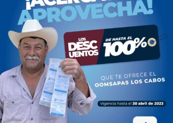Acércate y aprovecha los descuentos de hasta el 100% en recargos e intereses que te ofrece el OOMSAPAS Los Cabos
