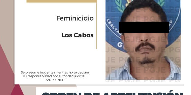 APREHENDE PGJE A PRÓFUGO DE LA JUSTICIA RELACIONADO CON DELITO DE FEMINICIDIO COMETIDO EN SAN LUCAS EN 2020