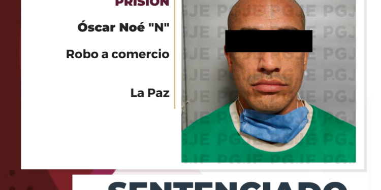 OBTIENE PGJE SENTENCIA DE MÁS DE 3 AÑOS DE PRISIÓN CONTRA CULPABLE ROBO A COMERCIO EN LA PAZ