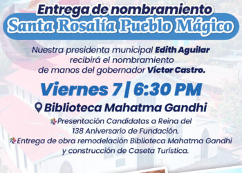 ENTREGARÁN A SANTA ROSALÍA NOMBRAMIENTO DE PUEBLO MÁGICO
