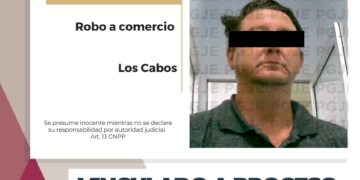 CONSIGUE PGJE VINCULACIÓN A DE SUJETO POR ROBO A TIENDA COPPEL EN CABO SAN LUCAS