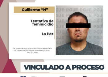 OBTUVO PGJE VINCULACIÓN A PROCESO POR TENTATIVA DE FEMINICIDIO EN LA PAZ