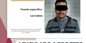 APREHENDE PGJE A IMPUTADO POR FRAUDE ESPECÍFICO EN LOS CABOS