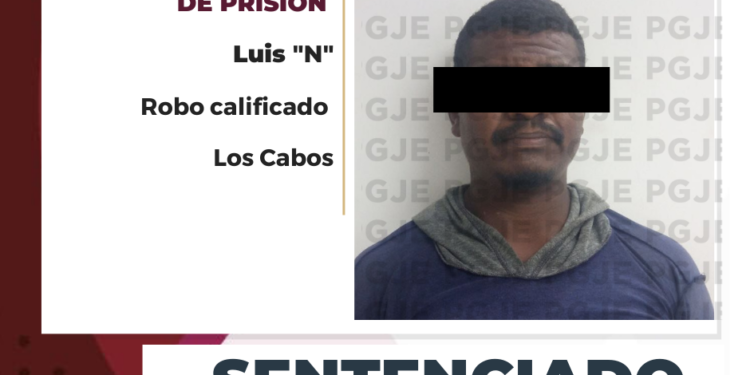 OBTIENE PGJE SENTENCIA DE MÁS DE 3 AÑOS DE PRISIÓN POR ROBO CALIFICADO EN LOS CABOS