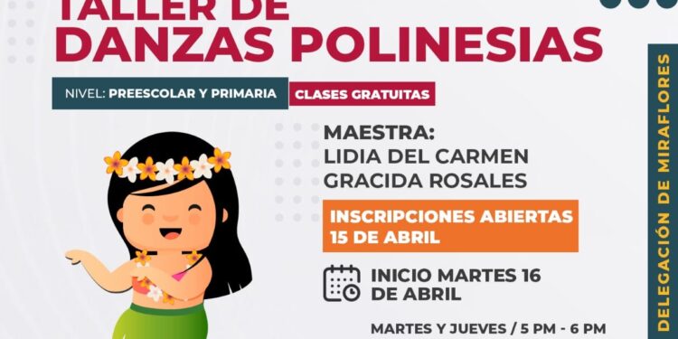 Taller gratuito de Danzas Polinesias para todas las niñas y niños de nivel preescolar y primaria de la zona norte del municipio