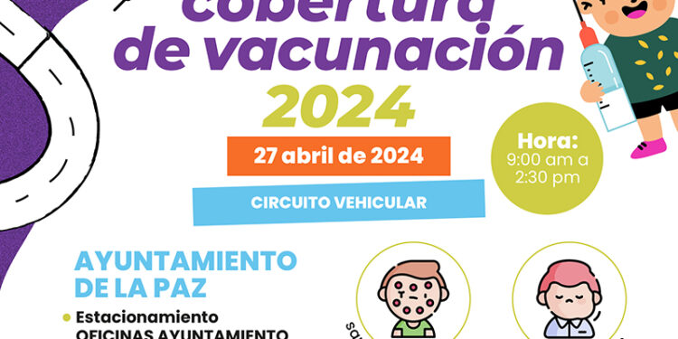 ESTE SÁBADO HABRÁ CIRCUITO VEHICULAR DE VACUNACIÓN INFANTIL EN EL AYUNTAMIENTO DE LA PAZ