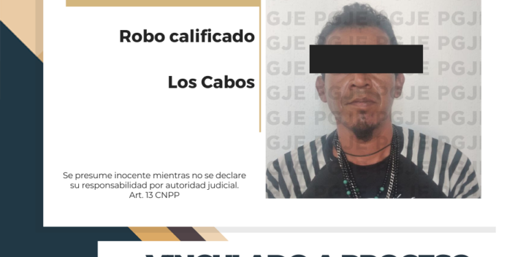 POR DELITO DE ROBO A NEGOCIACIÓN ERICK N QUEDA VINCULADO A PROCESO EN CABO SAN LUCAS