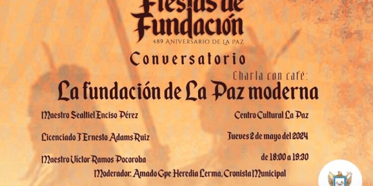 Invitan a Conversatorio en el marco del 489 Aniversario de Fundación de La Paz
