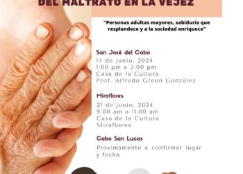 Hacen una atenta invitación al evento “Sabiduría Protegida: Foro sobre la prevención del maltrato en la Vejez”, a realizarse este viernes 14 de junio de 01:00 a 03:00 de la tarde en la Casa de la Cultura “Profesor Alfredo Green González” de San José del Cabo