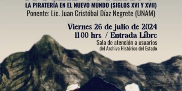 INVITAN A CONFERENCIA: “DE BUCANEROS A FILIBUSTEROS; LA PIRATERÍA EN EL NUEVO MUNDO (SIGLOS XVI Y XVII)”