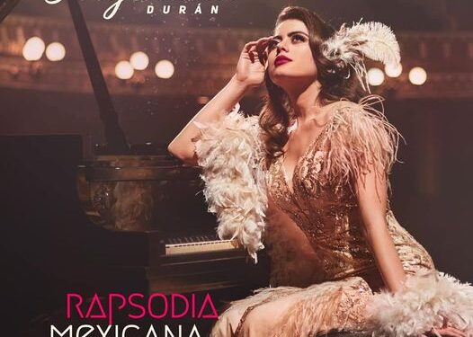 LA PIANISTA ARGENTINA DURÁN PRESENTARÁ SU ÁLBUM “RAPSODIA MEXICANA” 