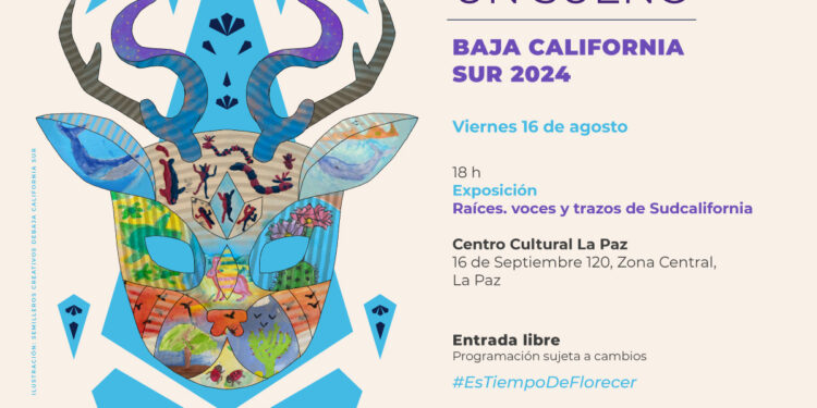 SEMILLEROS CREATIVOS PRESENTA: TENGO UN SUEÑO BCS 2024 “RAÍCES, VOCES Y TRAZOS DE SUDCALIFORNIA”