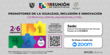 REALIZARÁ PGJE 4ª REUNIÓN DE ARCHIVOS “PROMOTORES DE LA IGUALDAD, DIVERSIDAD, INCLUSIÓN E INNOVACIÓN”