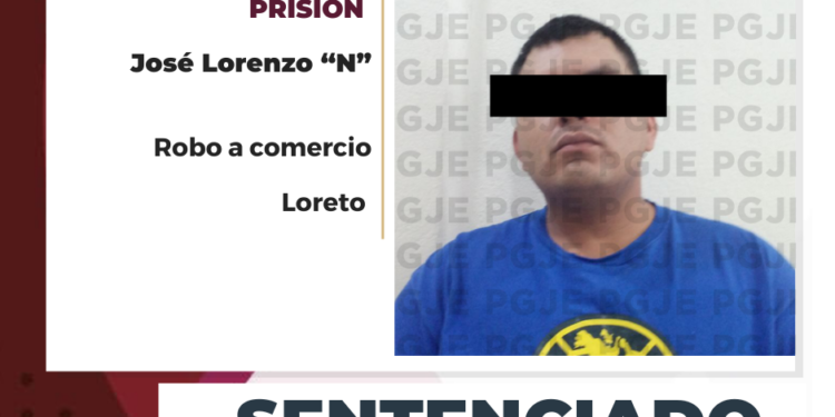 OBTIENE PGJE MÁS DE 3 AÑOS DE PRISIÓN PARA CULPABLE DE ROBO A COMERCIO EN LORETO