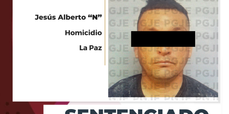 OBTIENE PGJE SENTENCIA DE 10 AÑOS DE PRISIÓN A CULPABLE DE HOMICIDIO EN LA PAZ