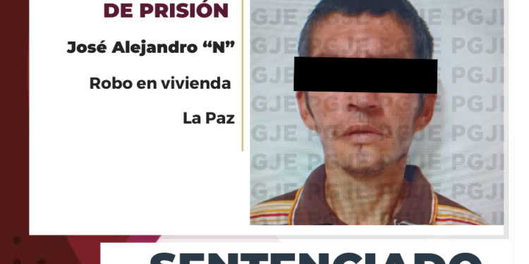 MEDIANTE PROCEDIMIENTO ABREVIADO OBTIENE PGJE SENTENCIA DE MÁS DE 3 AÑOS DE PRISIÓN CONTRA CULPABLE DE ROBO A VIVIENDA EN LA PAZ