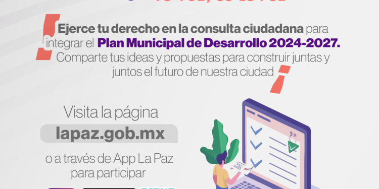 Invita Gobierno Municipal a participar en la Consulta Ciudadana “Tu voz, es La Paz”