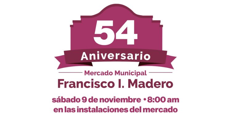 Con diversas actividades celebrarán 54 aniversario del mercado Madero