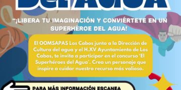 ¡SALVEMOS JUNTOS EL AGUA! LA DIRECCIÓN DE CULTURA DEL AGUA, OOMSAPAS LOS CABOS, INVITA A PARTICIPAR EN CONCURSO “SUPERHÉROES DEL AGUA”