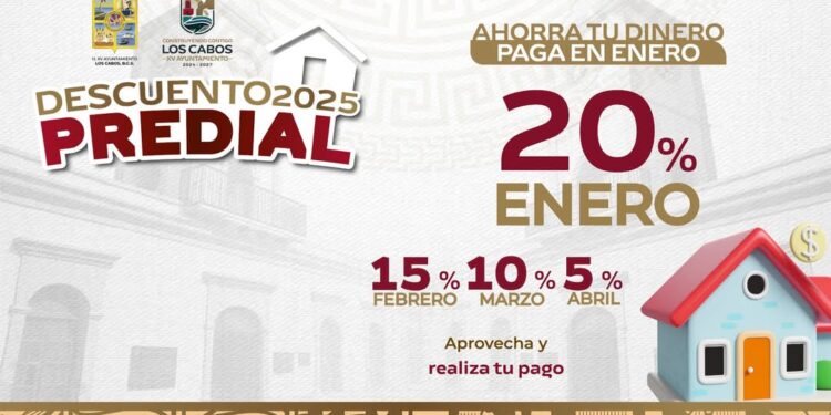 ¿Aun no pagas el predial? Aprovecha los últimos días para obtener el 20% de descuente que brinda el XV Ayuntamiento de Los Cabos