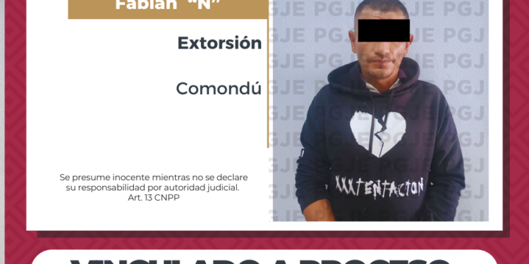 OBTIENE PGJE VINCULACIÓN A PROCESO Y PRISIÓN PREVENTIVA CONTRA IMPUTADO POR EXTORSIÓN