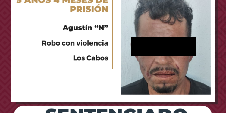  OBTIENE PGJE EN LOS CABOS SENTENCIA DE 5 AÑOS 4 MESES EN PRISIÓN PARA CULPABLE DE ROBO CON VIOLENCIA