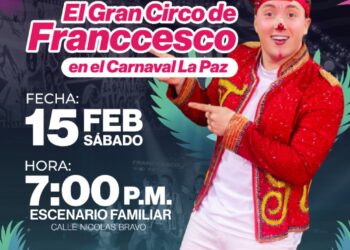 Ayuntamiento de La Paz invita a disfrutar del Circo de Franccesco en el Carnaval