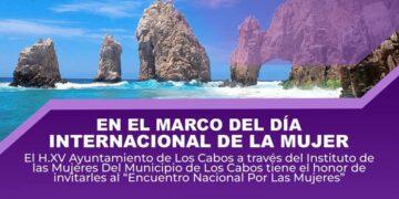 Será Los Cabos sede del primer Encuentro Nacional por las Mujeres; se realizará este 3 de marzo