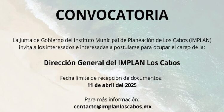 Convocan a participar para ocupar titularidad de la Dirección General del Implan en Los Cabos