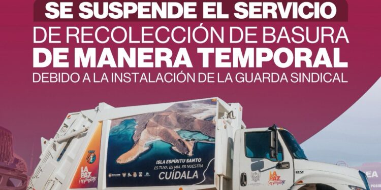 Anuncia Ayuntamiento de La Paz afectación a los servicios de recolección y OOMSAPAS