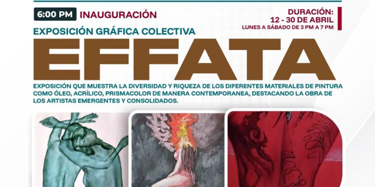 Del 12 al 30 de abril, presentará la exposición gráfica colectiva “EFFATA” en Cabo San Lucas