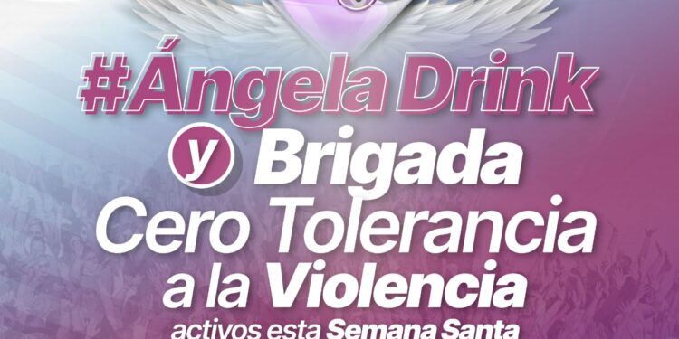Reactivan estrategia “Ángela Drink” durante Semana Santa 