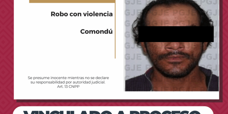 OBTIENE PGJE VINCULACIÓN A PROCESO DE UN HOMBRE POR ROBO CON VIOLENCIA EN CIUDAD CONSTITUCIÓN 