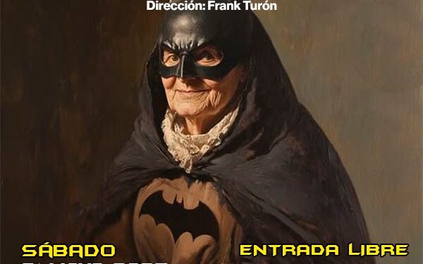 Anuncian próxima función de la puesta en escena “Abuelita de Batman”