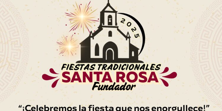Anuncian celebración de las Fiestas Tradicionales Santa Rosa Fundador 2025