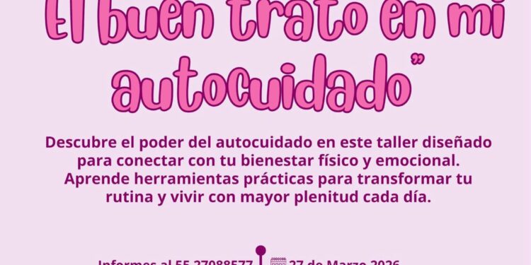 Invitan a participar en el taller “El buen trato en mi autocuidado”, dirigido a mujeres de Los Cabos