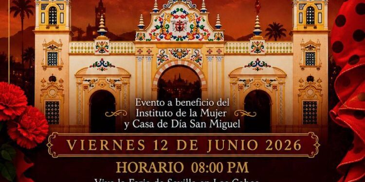 Invitan a la “Feria de Sevilla en Los Cabos”, evento con causa en beneficio de mujeres y adultos mayores