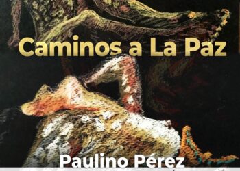 Inaugurará Galería Carlos Olachea la exposición “Caminos a La Paz” de Paulino Pérez
